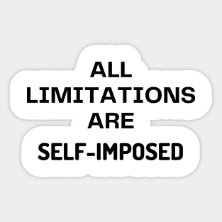 All limitations are self-imposed Sticker